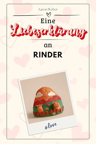 Eine Liebeserklärung an Rinder - Die große Hommage - das perfekte Geschenk für Weihnachten und Geburtstag und jeden Anlass von FlipFlop