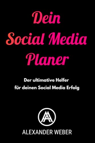 Dein Social Media Planer: Der ultimative Helfer für deinen Social Media Erfolg von Independently published