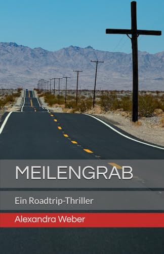 Meilengrab: Ein Roadtrip-Thriller von Independently published