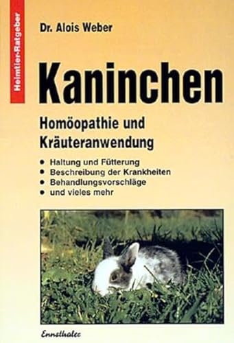 Kaninchen: Homöopathie und Kräuteranwendung (Heimtier-Ratgeber) von Ennsthaler