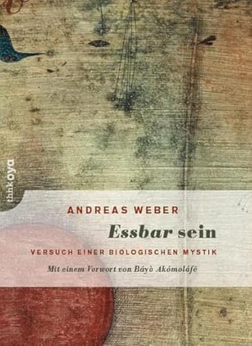 Essbar sein: Versuch einer biologischen Mystik von Drachen Verlag