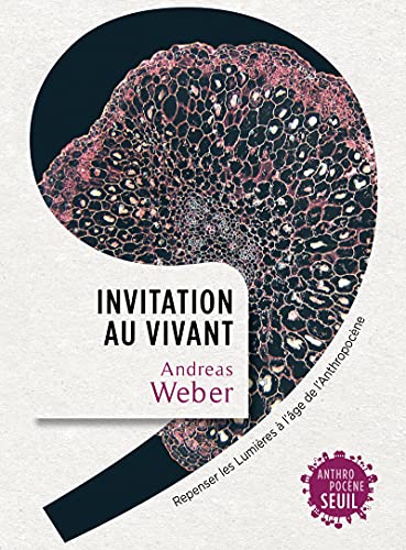 Invitation au vivant: Repenser les Lumières à lâge de lAnthropocène