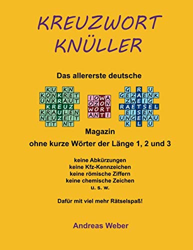 Kreuzwort Knüller: Das erste Kreuzworträtselmagazin ohne kurze Wörter der Länge 1, 2 und 3