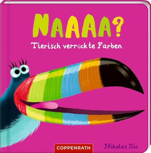 Naaaa?: Tierisch verrückte Farben Naaaa?: Tierisch verrückte Farben