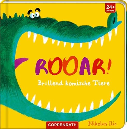 Rooar!: Brüllend komische Tiere Rooar!: Brüllend komische Tiere