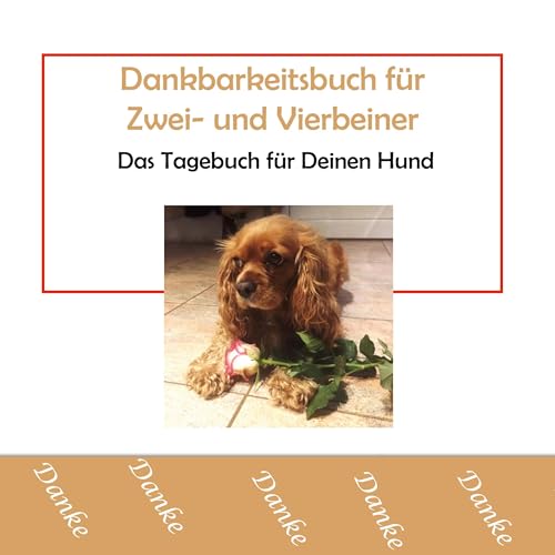 Dankbarkeitsbuch für Zwei- und Vierbeiner: Das Tagebuch für Deinen Hund von BoD – Books on Demand