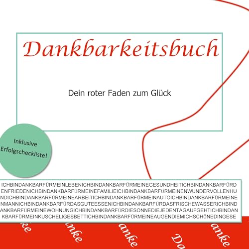 Dankbarkeitsbuch: Dein roter Faden zum Glück.