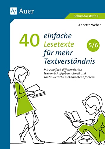 40 einfache Lesetexte für mehr Textverständnis 5-6: Mit zweifach differenzierten Texten & Aufgaben schnell und kontinuierlich Lesekompetenz fördern (5. und 6. Klasse)