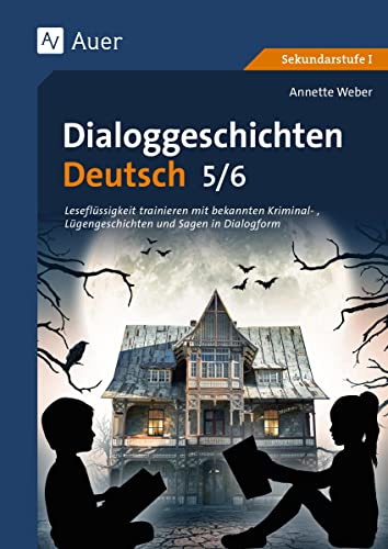 Dialoggeschichten Deutsch 5-6: Leseflüssigkeit trainieren mit bekannten Kriminal- , Lügengeschichten und Sagen in Dialogform (5. und 6. Klasse) von Auer Verlag i.d.AAP LW