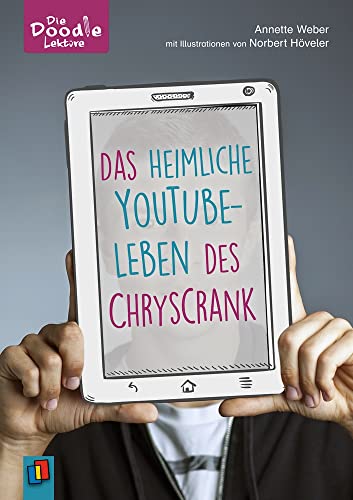 Das heimliche YouTube-Leben des ChrysCrank (Die Doodle-Lektüre)