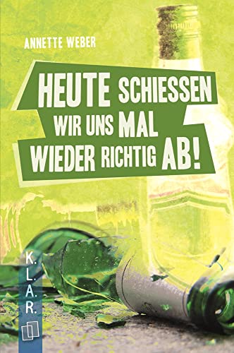 Heute schießen wir uns mal wieder richtig ab! (K.L.A.R. - Taschenbuch) von Verlag An Der Ruhr