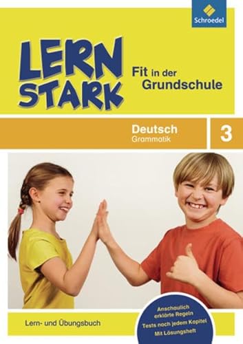 LERNSTARK - Fit in der Grundschule: Deutsch Grammatik 3: Lern- und Übungsbuch LERNSTARK - Fit in der Grundschule: Deutsch Grammatik 3: Lern- und Übungsbuch