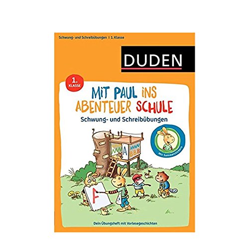 Mit Paul ins Abenteuer Schule - Schwung- und Schreibübungen - 1. Klasse: Dein Übungsheft mit Vorlesegeschichten Mit Paul ins Abenteuer Schule - Schwung- und Schreibübungen - 1. Klasse: Dein Übungsheft mit Vorlesegeschichten