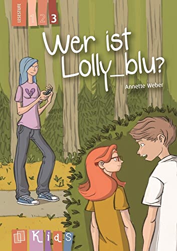 Wer ist Lolly_blu? – Lesestufe 3 (KidS - Klassenlektüre in drei Stufen)