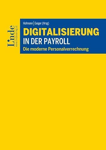 Digitalisierung in der Payroll: Die moderne Personalverrechnung von Linde Verlag Ges.m.b.H.