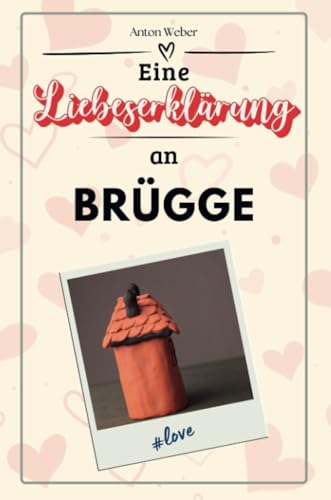 Eine Liebeserklärung an Brügge - Die große Hommage - das perfekte Geschenk für Weihnachten und Geburtstag und jeden Anlass von FlipFlop