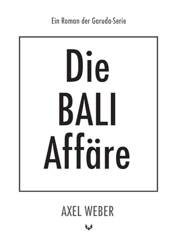 Die Bali Affäre (Die Garuda-Serie)