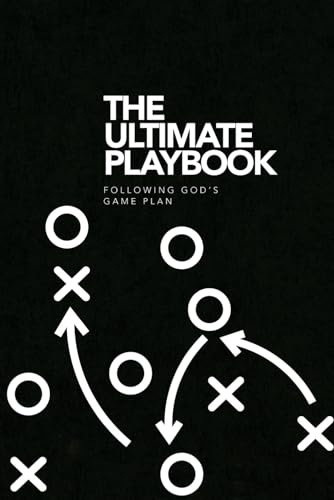 The Ultimate Playbook: Following God's Game Plan von Independently published
