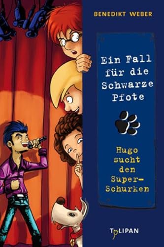 Ein Fall für die Schwarze Pfote: Hugo sucht den Super-Schurken (Kinderroman)