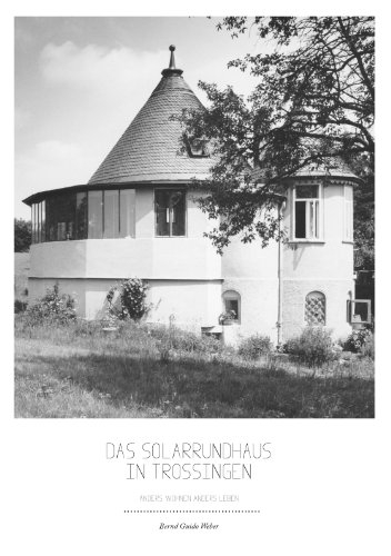 Das Solarrundhaus in Trossingen: anders wohnen anders leben von Books on Demand
