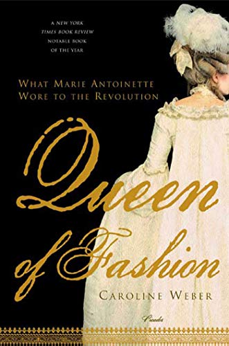 Queen of Fashion: What Marie Antoinette Wore to the Revolution von Picador USA