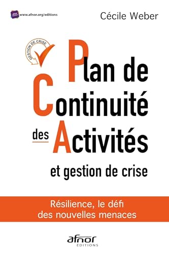Plan de continuité des activités et gestion de crise: Résilience, le défi des nouvelles menaces Plan de continuité des activités et gestion de crise: Résilience, le défi des nouvelles menaces von AFNOR
