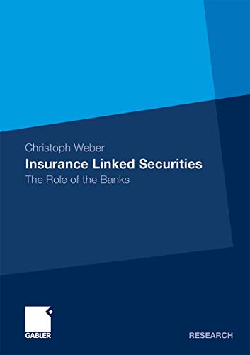 Insurance Linked Securities: The Role of the Banks von Gabler Verlag