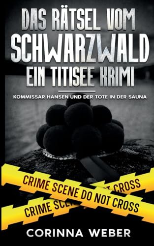 Das Rätsel vom Schwarzwald: Kommissar Hansen und der Tote in der Sauna