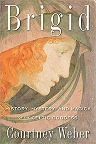 Brigid: History, Mystery, and Magick of the Celtic Goddess von Weiser Books