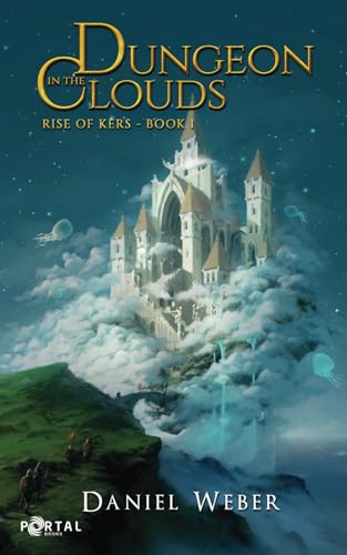 Dungeon in the Clouds - A Dungeon Core LitRPG story (Rise of Kers, Band 1) von Portal Books