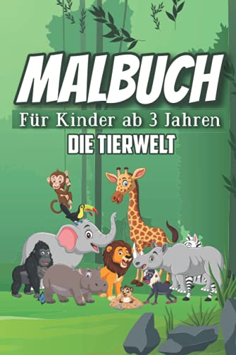 Malbuch Die Tierwelt für Kinder ab 3 Jahren, 70 Bilder zum Ausmalen: Entdecke die verschiedenen Tierarten die es auf der Welt gibt, ganz einfach zum Ausmalen im DIN A5 Taschebuchformat 6x9" von Independently published