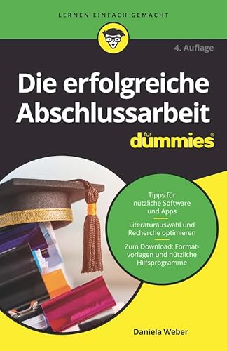 Die erfolgreiche Abschlussarbeit für Dummies von Wiley