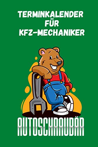 Autoschraubär - Terminkalender Für KFZ-Mechaniker: Lustiger Spruch und tolles Geschenk für KFZ-Mechaniker und Mechatroniker | Meister, Azubis und ... | Kundenplaner für Autowerkstätten