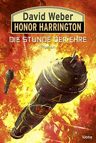 Die Stunde der Ehre: Roman (Honor Harrington, Band 38) von Lübbe