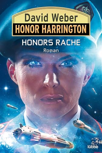 Honors Rache: Roman (Honor Harrington, Band 37) von Lübbe