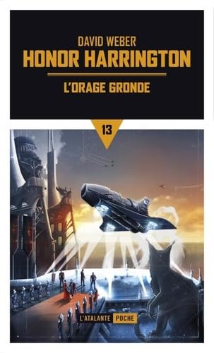 L'orage gronde - Honor Harrington T13: HONOR HARRINGTON POCHE LIVRE 13 L'orage gronde - Honor Harrington T13: HONOR HARRINGTON POCHE LIVRE 13 von ATALANTE