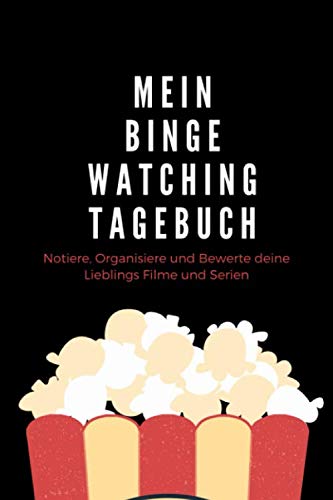 Mein Binge Watching Tagebuch - Notiere, Organisiere und Bewerte deine Lieblings Filme und Serien von Independently published