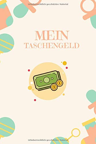 Mein Taschengeld: Kindern spielerisch den Umgang mit Geld beibringen von Independently published