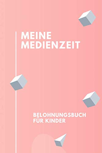 Meine Medienzeit - Belohnungsbuch für Kinder: Kinder spielerisch an Smartphone, Tablet, Computer und Co heranführen von Independently published