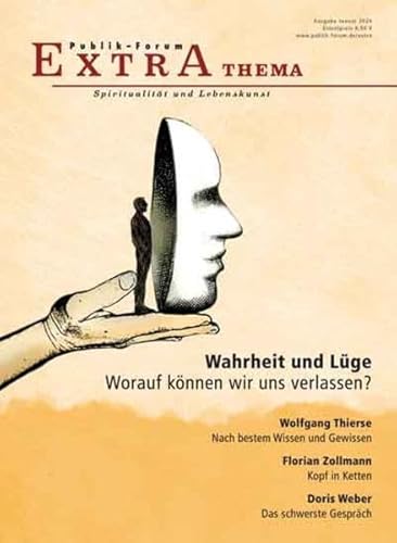 Wahrheit und Lüge. Worauf können wir uns verlassen? (Publik-Forum Extra)