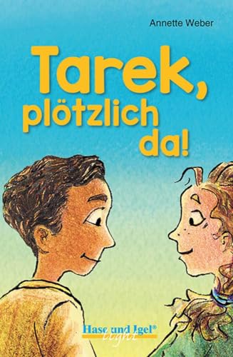 Tarek, plötzlich da!: Neuausgabe von Hase und Igel Verlag