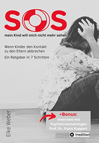 SOS - mein Kind will mich nicht mehr sehen!: Wenn Kinder den Kontakt zu den Eltern abbrechen – Ein Ratgeber in 7 Schritten SOS - mein Kind will mich nicht mehr sehen!: Wenn Kinder den Kontakt zu den Eltern abbrechen – Ein Ratgeber in 7 Schritten von tredition