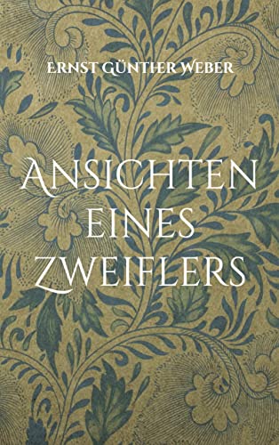 Ansichten eines Zweiflers: Religionskritischer Essay eines Agnostikers von Books on Demand GmbH