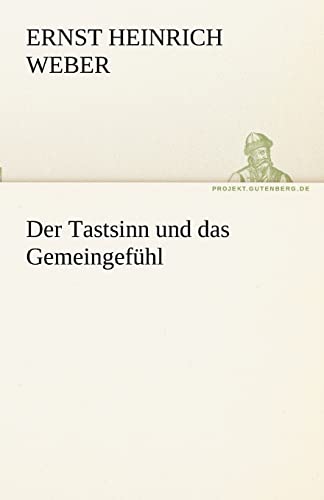 Der Tastsinn und das Gemeingefühl (TREDITION CLASSICS)
