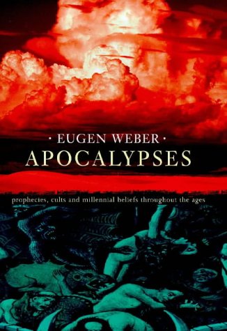 Apocalypses: Prophecies, Cults and Millennial Beliefs through the Ages