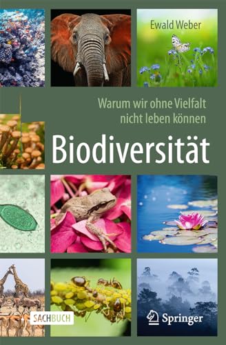 Biodiversität - Warum wir ohne Vielfalt nicht leben können von Springer