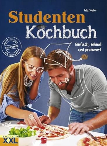 Studenten Kochbuch: Einfach, schnell und preiswert von Edition XXL GmbH