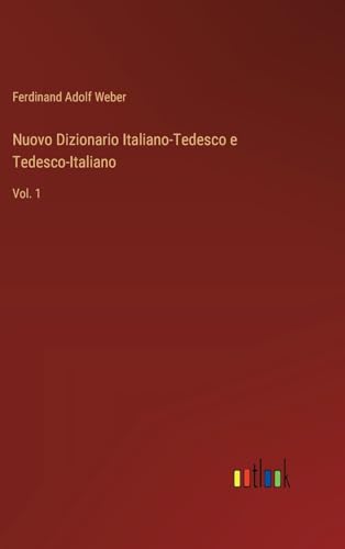 Nuovo Dizionario Italiano-Tedesco e Tedesco-Italiano: Vol. 1 von Outlook Verlag