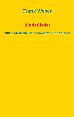 Kinderlieder: 100 Liedertexte der schönsten Kinderlieder von Books on Demand