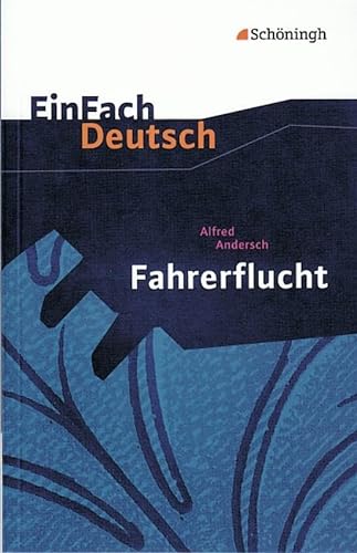 EinFach Deutsch Textausgaben: Alfred Andersch: Fahrerflucht - Hörspiel: Klassen 8 - 10: Klasse 8 - 10 von Westermann Bildungsmedien Verlag GmbH